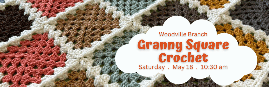 Granny Square Crochet at the Woodvile Branch