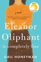 "Eleanor Oliphant is Completely Fine" by Gail Honeyman