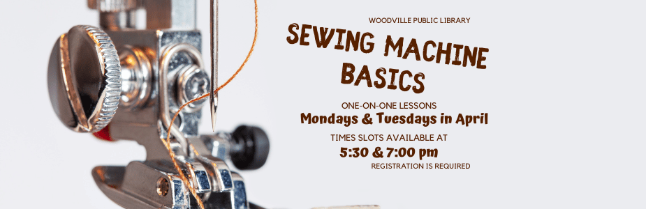 Sewing Machine Basics at the Woodville Branch in April