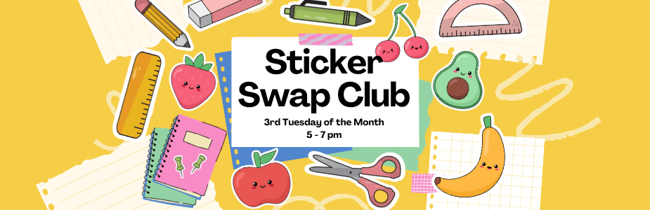 Sticker Swap Club, 3rd Tuesday of the Month, 5-7 pm
